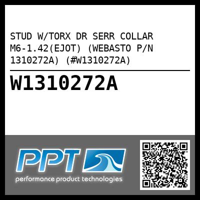 STUD W/TORX DR SERR COLLAR M6-1.42(EJOT) (WEBASTO P/N 1310272A) (#W1310272A)