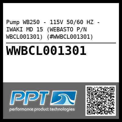 Pump WB250 - 115V 50/60 HZ - IWAKI MD 15 (WEBASTO P/N WBCL001301) (#WWBCL001301)