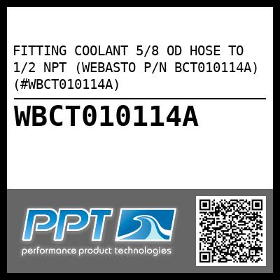 FITTING COOLANT 5/8 OD HOSE TO 1/2 NPT (WEBASTO P/N BCT010114A) (#WBCT010114A)