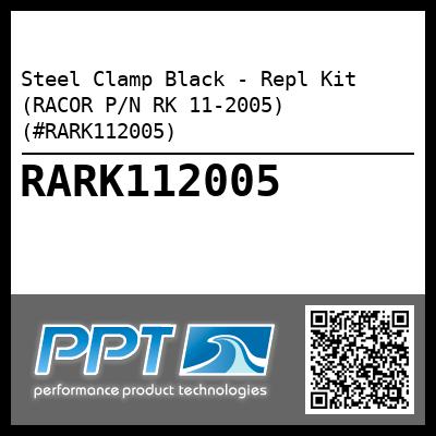 Steel Clamp Black - Repl Kit (RACOR P/N RK 11-2005) (#RARK112005)