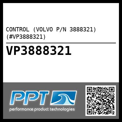 CONTROL (VOLVO P/N 3888321) (#VP3888321)