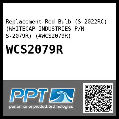 Replacement Red Bulb (S-2022RC) (WHITECAP INDUSTRIES P/N S-2079R) (#WCS2079R)