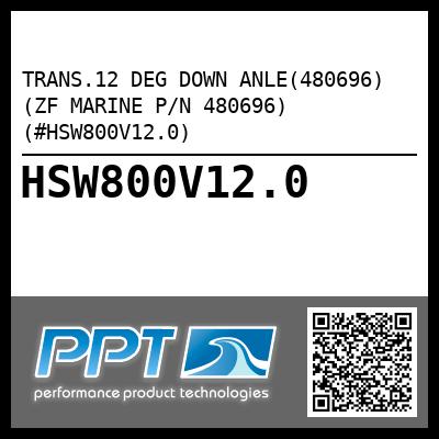 TRANS.12 DEG DOWN ANLE(480696) (ZF MARINE P/N 480696) (#HSW800V12.0)
