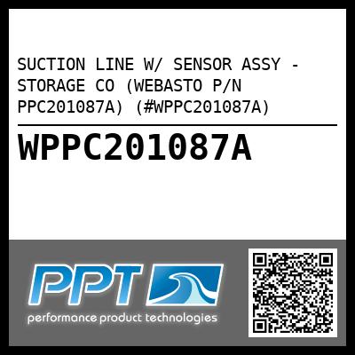 SUCTION LINE W/ SENSOR ASSY - STORAGE CO (WEBASTO P/N PPC201087A) (#WPPC201087A)