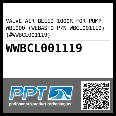 VALVE AIR BLEED 1000R FOR PUMP WB1000 (WEBASTO P/N WBCL001119) (#WWBCL001119)