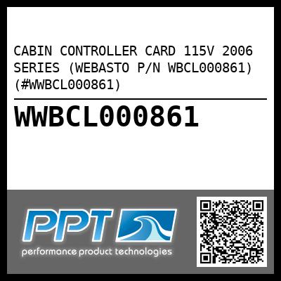 CABIN CONTROLLER CARD 115V 2006 SERIES (WEBASTO P/N WBCL000861) (#WWBCL000861)