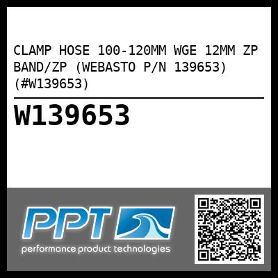 CLAMP HOSE 100-120MM WGE 12MM ZP BAND/ZP (WEBASTO P/N 139653) (#W139653)