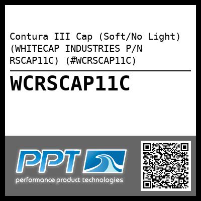 Contura III Cap (Soft/No Light) (WHITECAP INDUSTRIES P/N RSCAP11C) (#WCRSCAP11C)