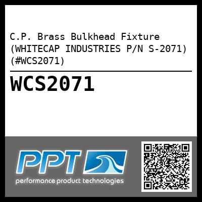 C.P. Brass Bulkhead Fixture (WHITECAP INDUSTRIES P/N S-2071) (#WCS2071)