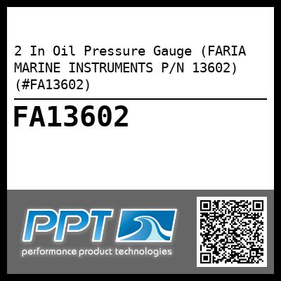2 In Oil Pressure Gauge (FARIA MARINE INSTRUMENTS P/N 13602) (#FA13602)