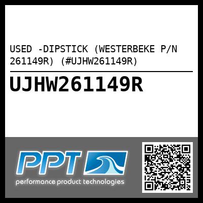 USED -DIPSTICK (WESTERBEKE P/N 261149R) (#UJHW261149R)