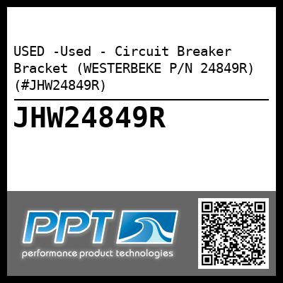 USED -Used - Circuit Breaker Bracket (WESTERBEKE P/N 24849R) (#JHW24849R)