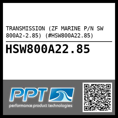 TRANSMISSION (ZF MARINE P/N SW 800A2-2.85) (#HSW800A22.85)