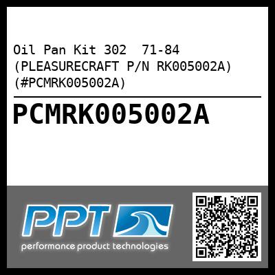 Oil Pan Kit 302  71-84 (PLEASURECRAFT P/N RK005002A) (#PCMRK005002A)