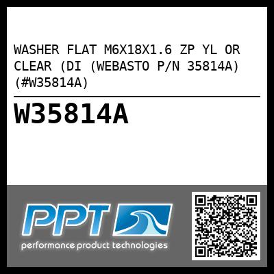 WASHER FLAT M6X18X1.6 ZP YL OR CLEAR (DI (WEBASTO P/N 35814A) (#W35814A)