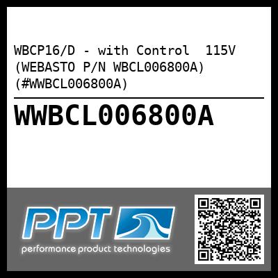 WBCP16/D - with Control  115V (WEBASTO P/N WBCL006800A) (#WWBCL006800A)