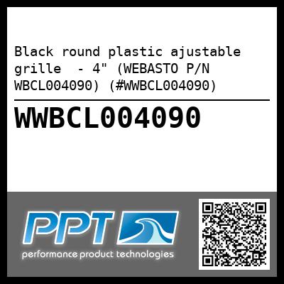 Black round plastic ajustable grille  - 4" (WEBASTO P/N WBCL004090) (#WWBCL004090)
