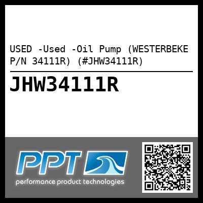 USED -Used -Oil Pump (WESTERBEKE P/N 34111R) (#JHW34111R)