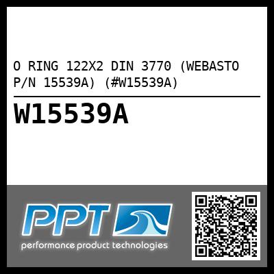 O RING 122X2 DIN 3770 (WEBASTO P/N 15539A) (#W15539A)