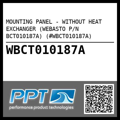 MOUNTING PANEL - WITHOUT HEAT EXCHANGER (WEBASTO P/N BCT010187A) (#WBCT010187A)