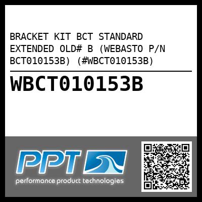 BRACKET KIT BCT STANDARD EXTENDED OLD# B (WEBASTO P/N BCT010153B) (#WBCT010153B)