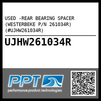 USED -REAR BEARING SPACER (WESTERBEKE P/N 261034R) (#UJHW261034R)