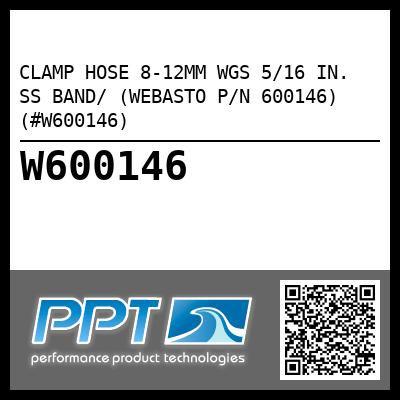 CLAMP HOSE 8-12MM WGS 5/16 IN.  SS BAND/ (WEBASTO P/N 600146) (#W600146)