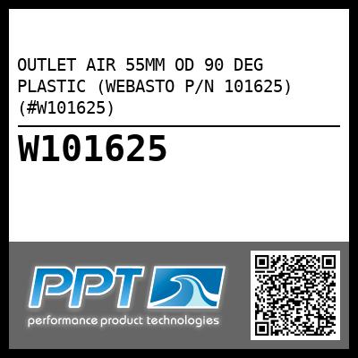 OUTLET AIR 55MM OD 90 DEG PLASTIC (WEBASTO P/N 101625) (#W101625)