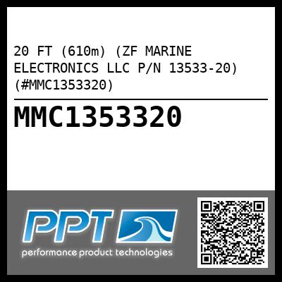 20 FT (610m) (ZF MARINE ELECTRONICS LLC P/N 13533-20) (#MMC1353320)