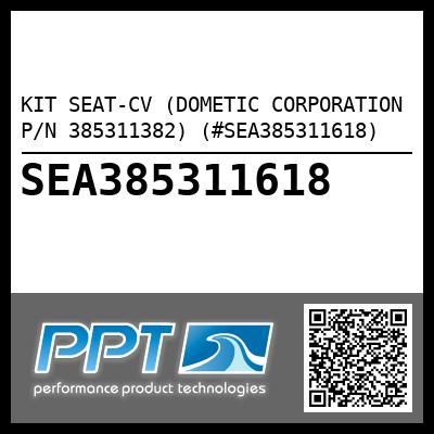 KIT SEAT-CV (DOMETIC CORPORATION P/N 385311382) (#SEA385311618)