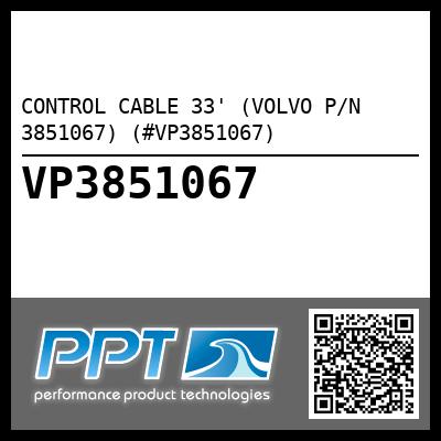 CONTROL CABLE 33' (VOLVO P/N 3851067) (#VP3851067)
