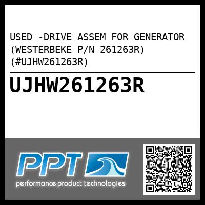 USED -DRIVE ASSEM FOR GENERATOR (WESTERBEKE P/N 261263R) (#UJHW261263R)