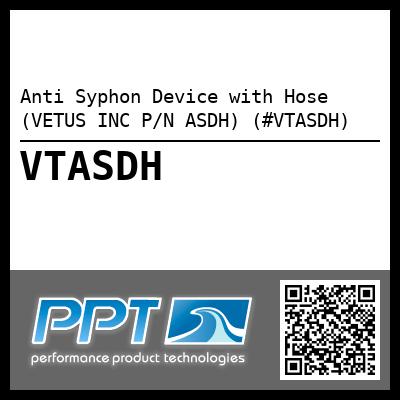 Anti Syphon Device with Hose (VETUS INC P/N ASDH) (#VTASDH)