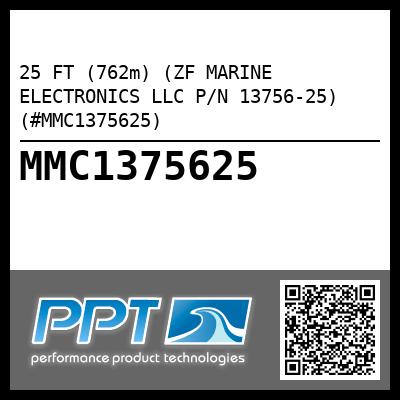25 FT (762m) (ZF MARINE ELECTRONICS LLC P/N 13756-25) (#MMC1375625)