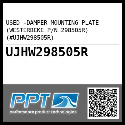USED -DAMPER MOUNTING PLATE (WESTERBEKE P/N 298505R) (#UJHW298505R)
