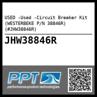 USED -Used -Circuit Breaker Kit (WESTERBEKE P/N 38846R) (#JHW38846R)