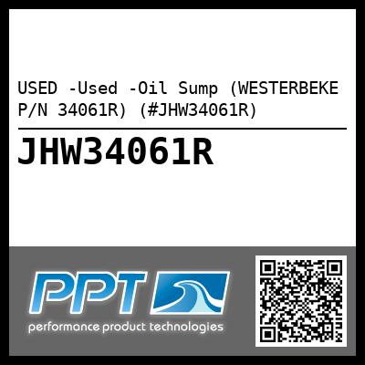 USED -Used -Oil Sump (WESTERBEKE P/N 34061R) (#JHW34061R)