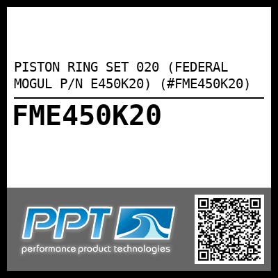 PISTON RING SET 020 (FEDERAL MOGUL P/N E450K20) (#FME450K20)