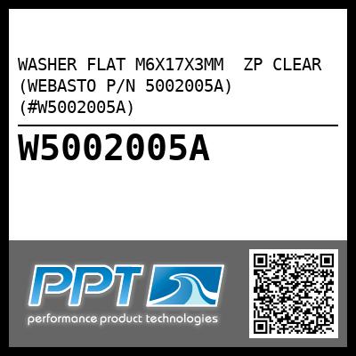 WASHER FLAT M6X17X3MM  ZP CLEAR (WEBASTO P/N 5002005A) (#W5002005A)