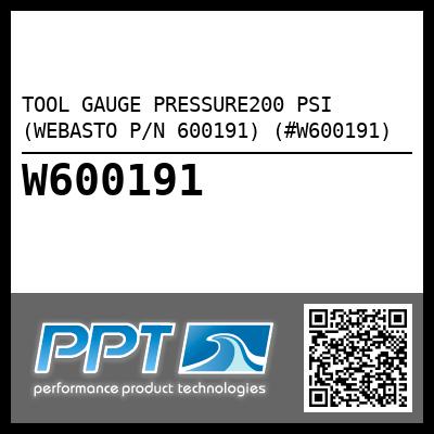 TOOL GAUGE PRESSURE200 PSI (WEBASTO P/N 600191) (#W600191)
