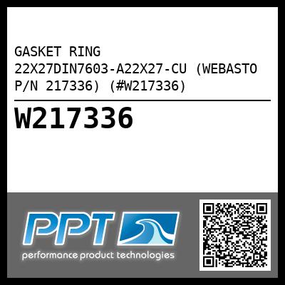 GASKET RING 22X27DIN7603-A22X27-CU (WEBASTO P/N 217336) (#W217336)