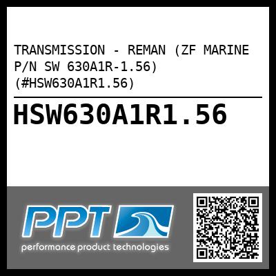 TRANSMISSION - REMAN (ZF MARINE P/N SW 630A1R-1.56) (#HSW630A1R1.56)