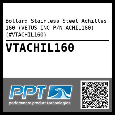 Bollard Stainless Steel Achilles 160 (VETUS INC P/N ACHIL160) (#VTACHIL160)