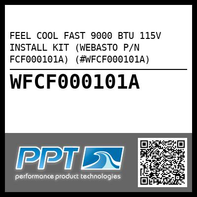 FEEL COOL FAST 9000 BTU 115V INSTALL KIT (WEBASTO P/N FCF000101A) (#WFCF000101A)