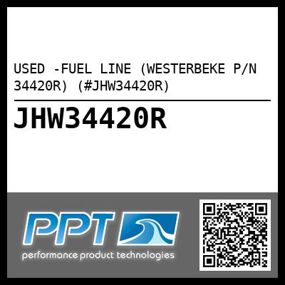 USED -FUEL LINE (WESTERBEKE P/N 34420R) (#JHW34420R)