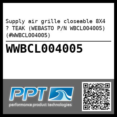 Supply air grille closeable 8X4 ? TEAK (WEBASTO P/N WBCL004005) (#WWBCL004005)