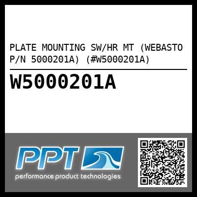 PLATE MOUNTING SW/HR MT (WEBASTO P/N 5000201A) (#W5000201A)