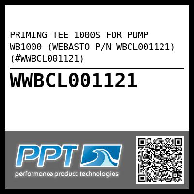 PRIMING TEE 1000S FOR PUMP WB1000 (WEBASTO P/N WBCL001121) (#WWBCL001121)