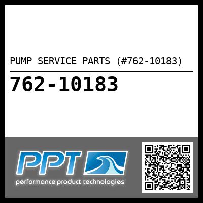PUMP SERVICE PARTS (#762-10183) - Click Here to See Product Details