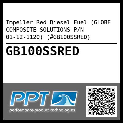 Impeller Red Diesel Fuel (GLOBE COMPOSITE SOLUTIONS P/N 01-12-1120) (#GB100SSRED)